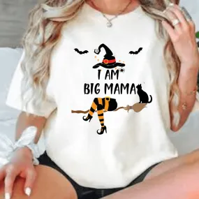 I am BIG MAMA T-Shirt